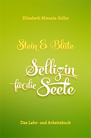 Stein und Blüte - Sellizin für die Seele - Buch von Elisabeth Sellin